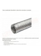 Tubo canalizzato semplice in alluminio d int 85 mm metri 10 temperatura massima statica 120 gradi raggio minimo curvatura 0.6d